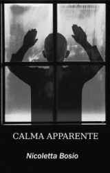 Intervista a Nicoletta Bosio, autrice de “CALMA APPARENTE”