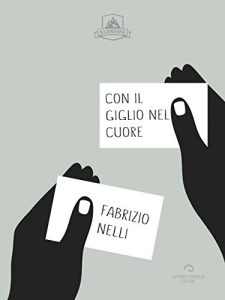 Con il giglio nel cuore Fabrizio Nelli