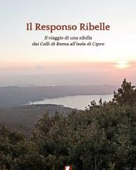 Intervista a Francesca Ribacchi, autrice de “Il Responso Ribelle. Il viaggio di una sibilla dai Colli di Roma all’isola di Cipro”