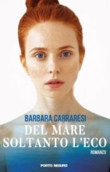 Intervista a Barbara Carraresi, autrice de “Del mare soltanto l’eco”