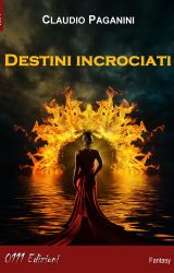 Intervista a Claudio Paganini, autore de “Destini Incrociati”