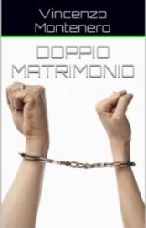 Intervista a Vincenzo Montenero, autore de “Doppio matrimonio”