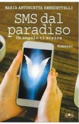 Intervista a Maria Antonietta Benedettelli, autrice de “SMS dal paradiso. Un angelo ti scrive”
