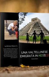 Intervista a Patrizia Benini, autrice de “Una valtellinese emigrata in Messico”