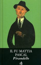 Il fu Mattia Pascal | Luigi Pirandello