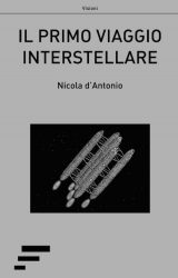 Intervista a Nicola d’Antonio, autore de “Il Primo Viaggio Interstellare”
