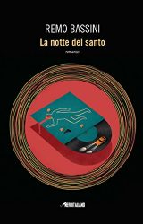 Intervista a Remo Bassini, autore de “La notte del santo”