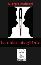 Intervista a Giorgio Molinari, autore de “La notte sbagliata”