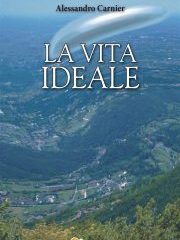 Intervista a Alessandro Carnier, autore de “La vita ideale”