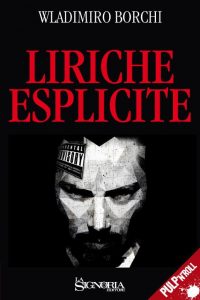 Intervista a Wladimiro Borchi, autore de “Liriche Esplicite”