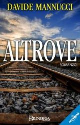 Intervista a Davide Mannucci, autore di “Altrove”