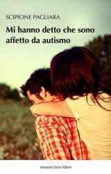 Intervista a Scipione Pagliara, autore de “Mi hanno detto che sono affetto da autismo”