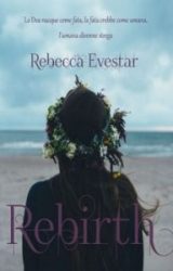 Intervista a Rebecca Evestar, autrice de “REBIRTH”