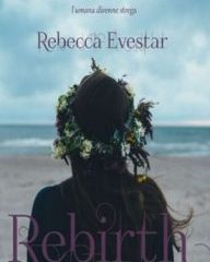 Intervista a Rebecca Evestar, autrice de “REBIRTH”