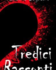 Intervista a Raffaella Legname, autrice de “TREDICI RACCONTI”