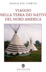 Intervista a Paolo Piu Cortis autore de “Viaggio nella terra dei nativi del Nord America”
