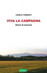 Intervista a Carlo Toniato, autore de “Viva la campagna. Storie di amicizia.”