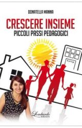 Intervista a Donatella Manna, autrice de “Crescere insieme – Piccoli passi pedagogici”