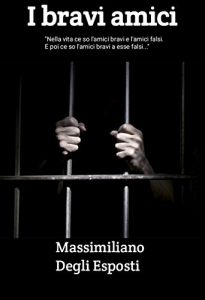 Intervista a Massimiliano Degli Esposti, autore de “I bravi amici”