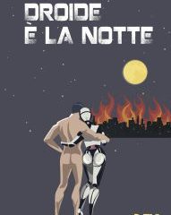 Intervista a Graziano Delorda, autore de “Droide è la notte”