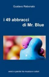 Intervista a Gustavo Rebonato autore de “I 49 abbracci di Mr. Blue”