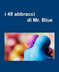 Intervista a Gustavo Rebonato autore de “I 49 abbracci di Mr. Blue”