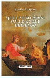 Intervista a Franco Pasquale, autore de “Quei primi passi sulle acque del lago”
