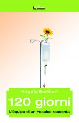 Intervista a Angela Barbieri, autrice de “120 giorni – L’equipe di un Hospice racconta”