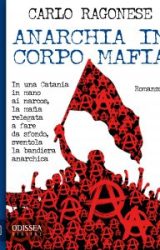 Intervista a Carlo Ragonese, autore de “Anarchia in corpo mafia”