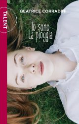 Intervista a Beatrice Corradini, autrice de “Io sono la pioggia”