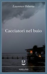 Cacciatori nel buio | Lawrence Osborne