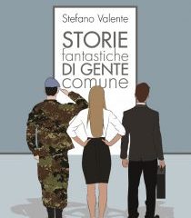 Storie Fantastiche di Gente Comune | Stefano Valente