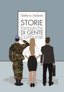 Storie Fantastiche di Gente Comune | Stefano Valente