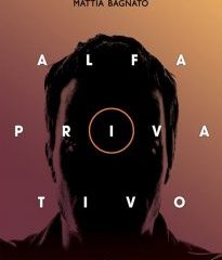 Intervista a Mattia Bagnato, autore de “Alfa privativo”