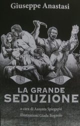 Intervista a Giuseppe Anastasi, autore de “La Grande Seduzione”