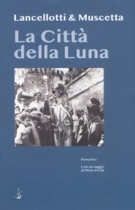 La città della luna Lancellotti e Muscetta