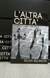 Intervista a Silvia Bilancia, autrice de “L’altra città”