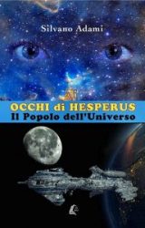 Intervista a Silvano Adami, autore de “Gli Occhi di Hesperus – Il popolo dell’Universo”