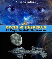 Intervista a Silvano Adami, autore de “Gli Occhi di Hesperus – Il popolo dell’Universo”