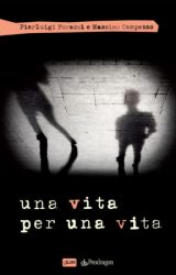 Una vita per una vita | Pierluigi Porazzi e Massimo Campazzo