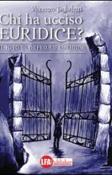 Intervista a Vincenzo Tagliaferri, autore de “Chi ha ucciso Euridice? Il mito di Orfeo ed Euridice”