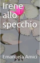 Irene allo specchio | Emanuela Amici