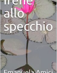 Irene allo specchio | Emanuela Amici