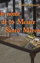 Intervista a Fabio Maiano, autore de “In nome de lo Messer Santo Marco”