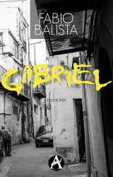 Intervista a Fabio Balista, autore de “Gabriel”