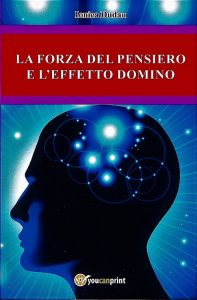 La Forza del Pensiero e l’Effetto Domino | Ionica Dudau