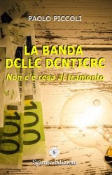 Intervista a Paolo Piccoli, autore de “La banda delle dentiere – non c’è resa al tramonto”