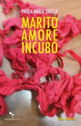 Intervista a Paola Taufer, autrice de “Marito Amore Incubo”