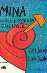 Intervista a Silvia Ziliani, autrice de “Mina piccola e potente cacciatrice”