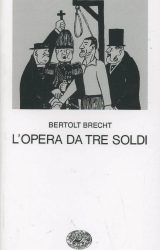 L’opera da tre soldi  | Bertolt Brecht